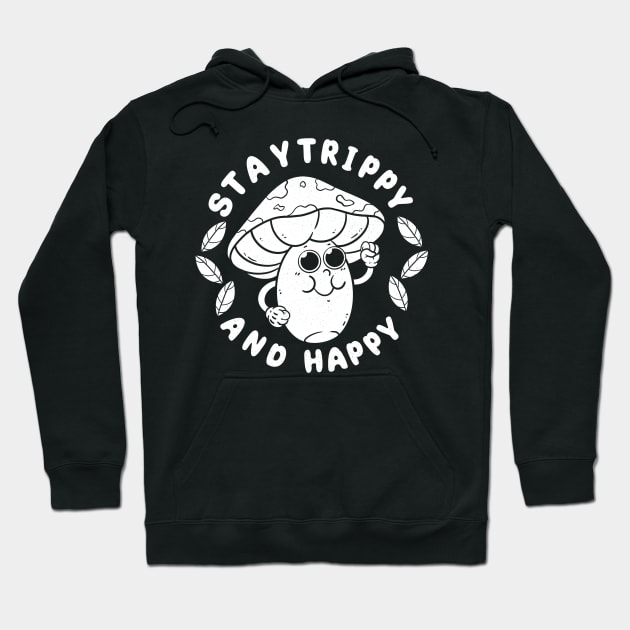 Stay Trippy and Happy Hoodie by Artthree Studio